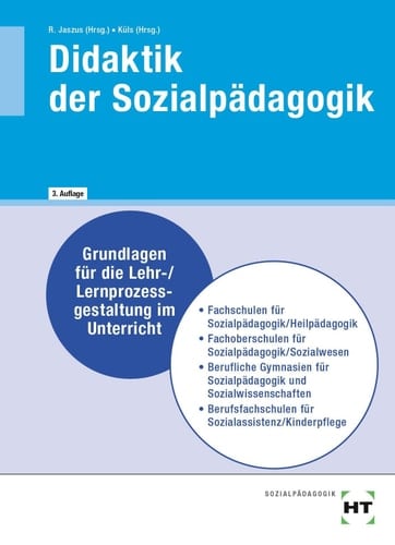 Didaktik der Sozialpädagogik Grundlagen für die Lehr-/Lernprozessgestaltung im Unterricht