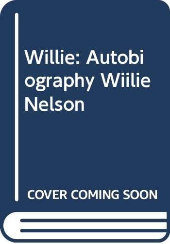 Willie: An Autobiography by Willie Nelson