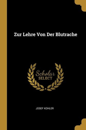 Zur Lehre Von Der Blutrache
