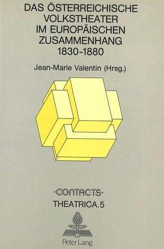 Das österreichische Volkstheater im europäischen Zusammenhang 1830-1880 Akten des vom Centre de recherches germaniques veranstalteten Kolloquiums ; Dezember 1984