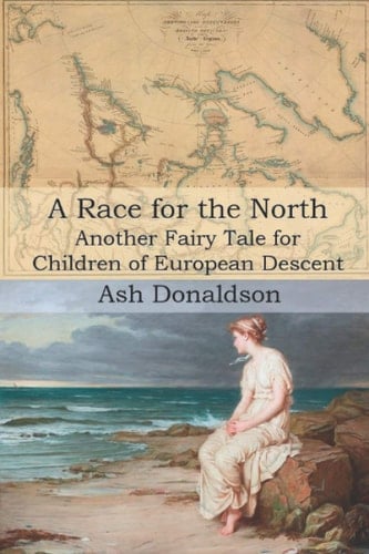 A Race for the North Another Fairy Tale for Children of European Descent