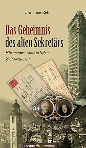 Das Geheimnis des alten Sekretärs Ein wahres romantisches Zeitdokument