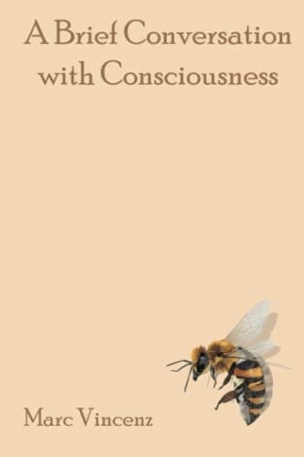 A Brief Conversation with Consciousness
