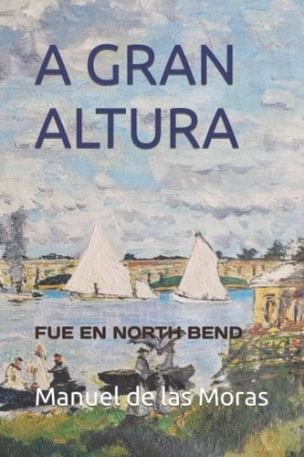 A GRAN ALTURA: FUE EN NORTH BEND (Spanish Edition)