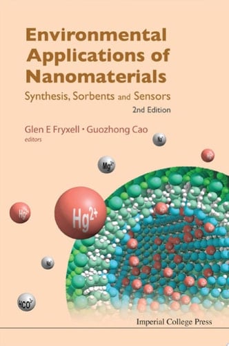 Environmental Applications of Nanomaterials Synthesis, Sorbents and Sensors