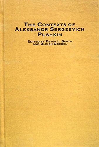 The Contexts of Aleksandr Sergeevich Pushkin (Studies in Russian and German)