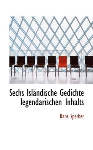 Sechs Islandische Gedichte Legendarischen Inhalts
