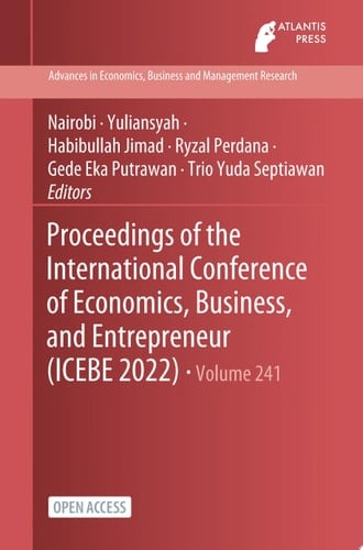 Proceedings of the International Conference of Economics, Business, and Entrepreneur (ICEBE 2022)