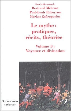 Le mythe pratiques, récits, théories. Voyance et divination