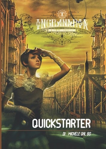 Ingranaria - Quickstarter: un gioco di ruolo Steampunk (il Mondo di INGRANARIA) (Italian Edition)