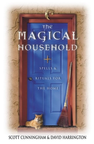 The Magical Household Empower Your Home with Love, Protection, Health and Happiness