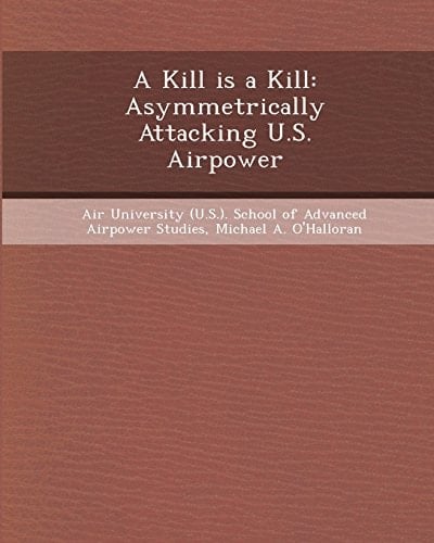 A Kill Is a Kill: Asymmetrically Attacking U.S. Airpower