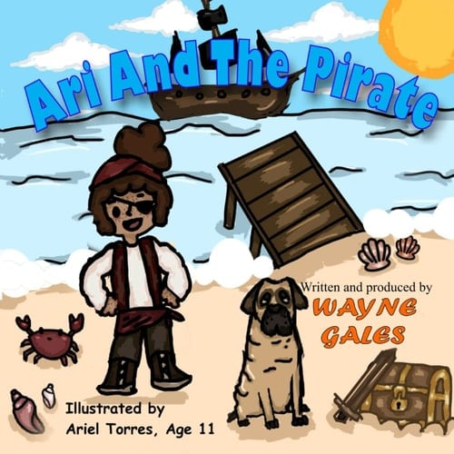 Ari and the Pirate: Illustrated by Ariel Torres, Age 11