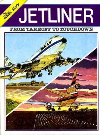 Jetliner: From Takeoff to Touchdown (The Inside Story)