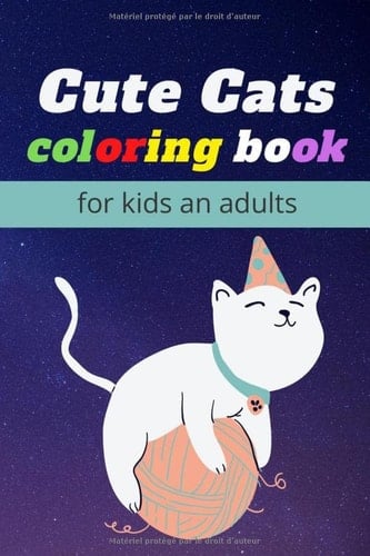 Cute Cats coloring book: Coloring Book kids and adults with Funny Cats, Adorable Kittens, and Hilarious Scenes for Cat Lovers (French Edition)
