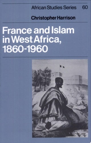 France and Islam in West Africa, 1860-1960