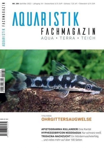 Aquaristik-Fachmagazin, Ausgabe Nr. 284 (April/Mai 2022), Titelthema: OHRGITTERWELSE und viele weitere Artikel auf über 100 Seiten