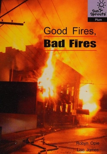 Good Fires, Bad Fires