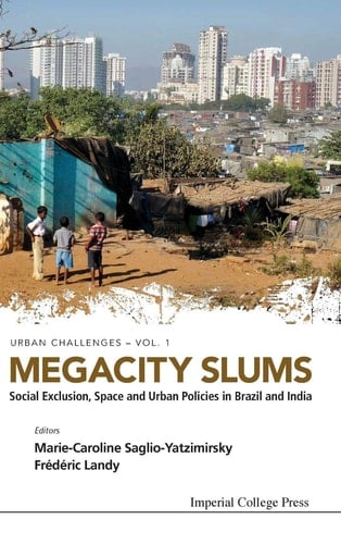 Megacity Slums Social Exclusion, Space and Urban Policies in Brazil and India