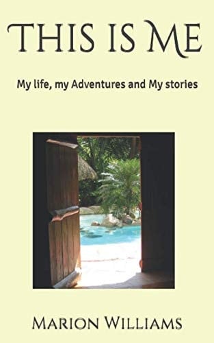 This Is Me My Life, My Adventures and My Stories