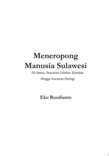 Meneropong Manusia Sulawesi Di antara Pencarian Leluhur, Ramalan Hingga Ancaman Ekologi