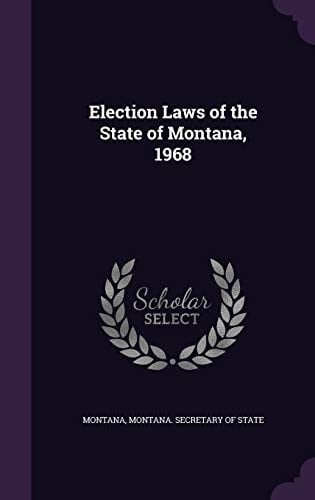 Election Laws of the State of Montana, 1968