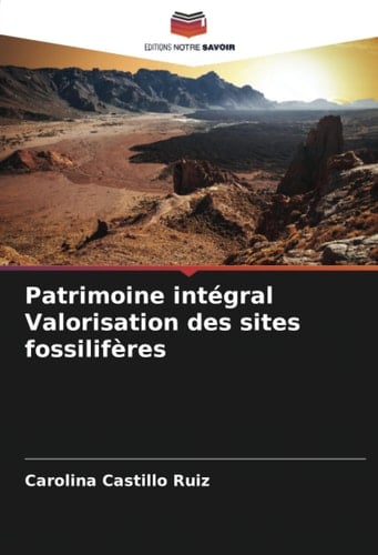 Patrimoine intégral Valorisation des sites fossilifères (French Edition)