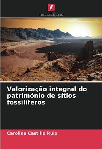 Valorização integral do património de sítios fossilíferos (Portuguese Edition)