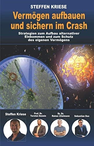 Vermögen aufbauen und sichern im Crash Strategien zum Aufbau alternativer Einkommen und zum Schutz des eigenen Vermögens
