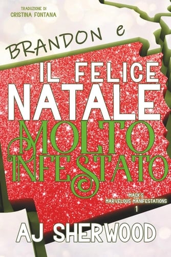 Brandon e il felice Natale molto infestato (Mack's Marvelous Manifestations) (Italian Edition)