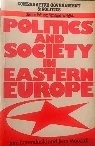 Politics and society in Eastern Europe (Comparative government and politics)