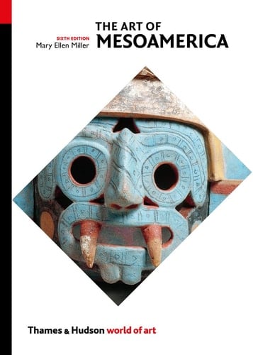 The Art of Mesoamerica From Olmec to Aztec