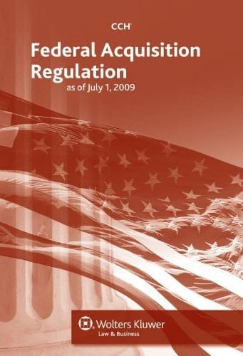 Federal Acquisition Regulation (Far) as of July, 2009