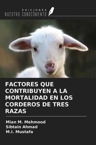 FACTORES QUE CONTRIBUYEN A LA MORTALIDAD EN LOS CORDEROS DE TRES RAZAS