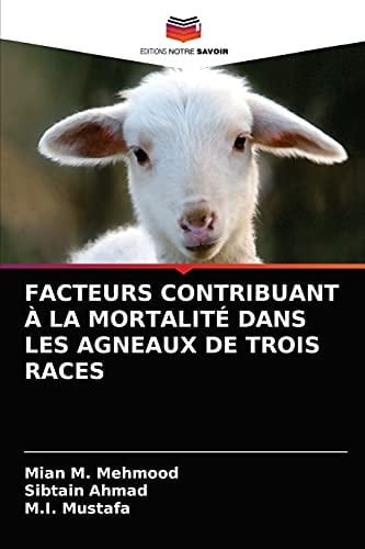 FACTEURS CONTRIBUANT À LA MORTALITÉ DANS LES AGNEAUX DE TROIS RACES (French Edition)