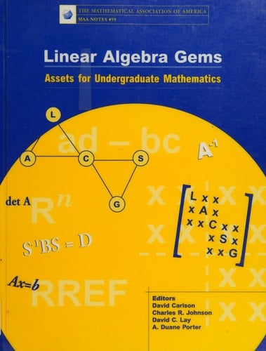 Linear Algebra Gems: Assets for Undergraduate Mathematics (The Mathematical Association of America Notes Series, Volume 59)