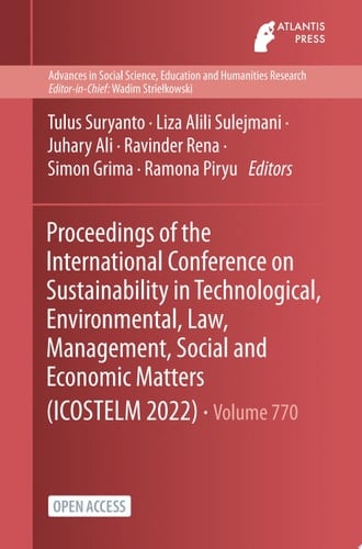Proceedings of the International Conference on Sustainability in Technological, Environmental, Law, Management, Social and Economic Matters (ICOSTELM 2022)