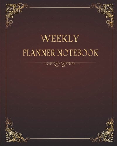 Weekly Planner Notebook: Weekly Work Planner Notebook, Keep Methodized with Daily, Weekly, and Monthly Work Notebook for 12 months, Premium Edition 1