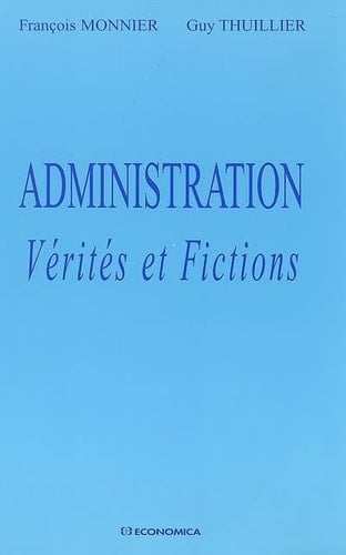Administration vérités et fictions