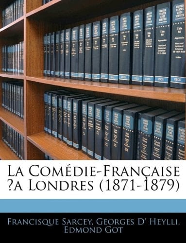 La Comédie-Française ̀a Londres (1871-1879) (French Edition)
