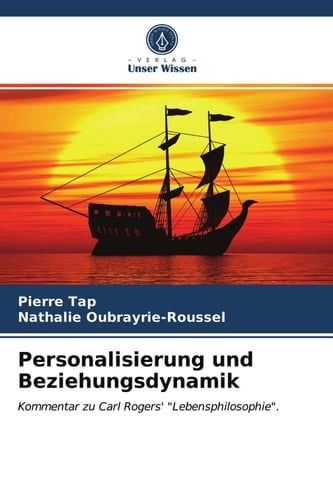 Personalisierung und Beziehungsdynamik: Kommentar zu Carl Rogers' "Lebensphilosophie". (German Edition)