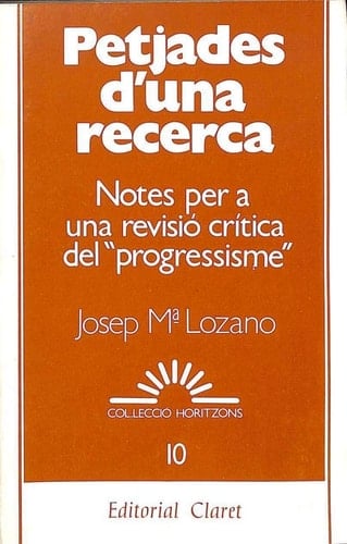 Petjades d'una recerca notes per a una revisió crítica del "progressisme"