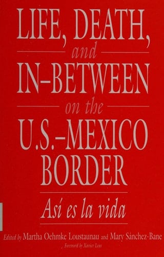Life, Death, and In-Between on the U.S.-Mexico Border: Asi es la vida