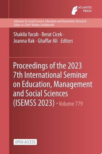 Proceedings of the 2023 7th International Seminar on Education, Management and Social Sciences (ISEMSS 2023)