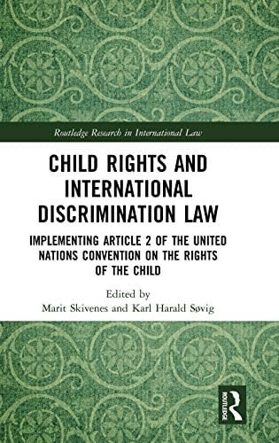 Child Rights and International Discrimination Law Implementing Article 2 of the UN Convention on the Rights of the Child