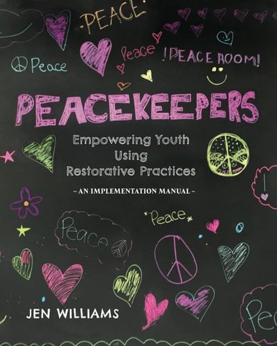 Peacekeepers An Implementation Manual for Empowering Youth Using Restorative Practices