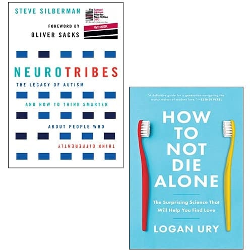 NeuroTribes By Steve Silberman, How to Not Die Alone By Logan Ury 2 Books Collection Set