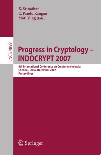 Progress in Cryptology – INDOCRYPT 2007 8th International Conference on Cryptology in India, Chennai, India, December 9-13, 2007, Proceedings