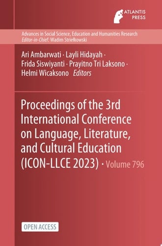 Proceedings of the 3rd International Conference on Language, Literature, and Cultural Education (ICON-LLCE 2023)