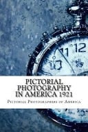 Pictorial Photography in America 1921